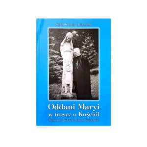 Oddani Maryi w trosce o Kosciół